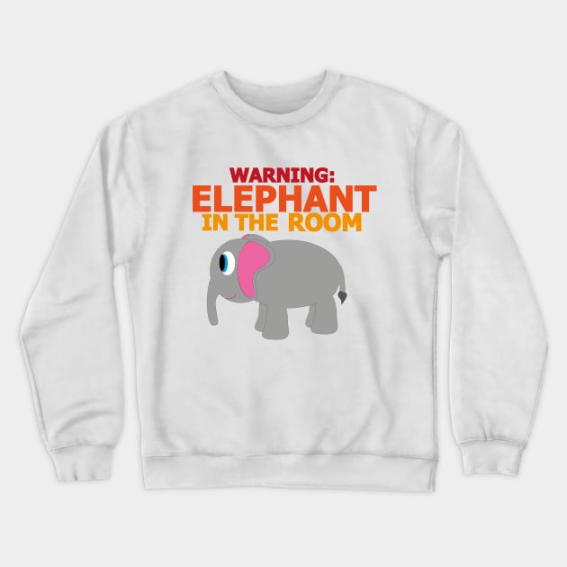 Warning: Elephant In The Room Crewneck Sweatshirt by creationoverload